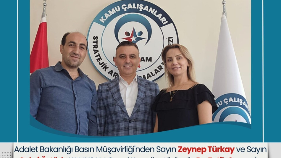 Adalet Bakanlığı Basın Müşavirliği’nden Zeynep Türkay ve Sabri Öztürk’ten KAMUSAM’a Ziyaret