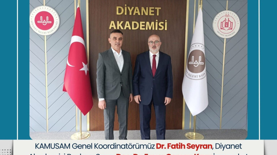 KAMUSAM Genel Koordinatörü Dr. Fatih Seyran’dan Diyanet Akademisi Başkanı Doç. Dr. Enver Osman Kaan’a Ziyaret