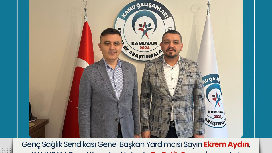 Genç Sağlık Sendikası Genel Başkan Yardımcısı Ekrem Aydın’dan KAMUSAM’a Ziyaret