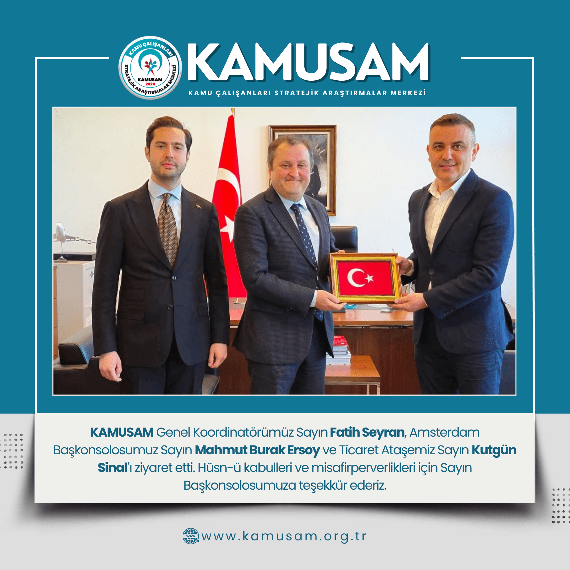 KAMUSAM GENEL KOORDİNATÖRÜ FATİH SEYRAN’DAN AMSTERDAM BAŞKONSOLOSLUĞUNA ZİYARET